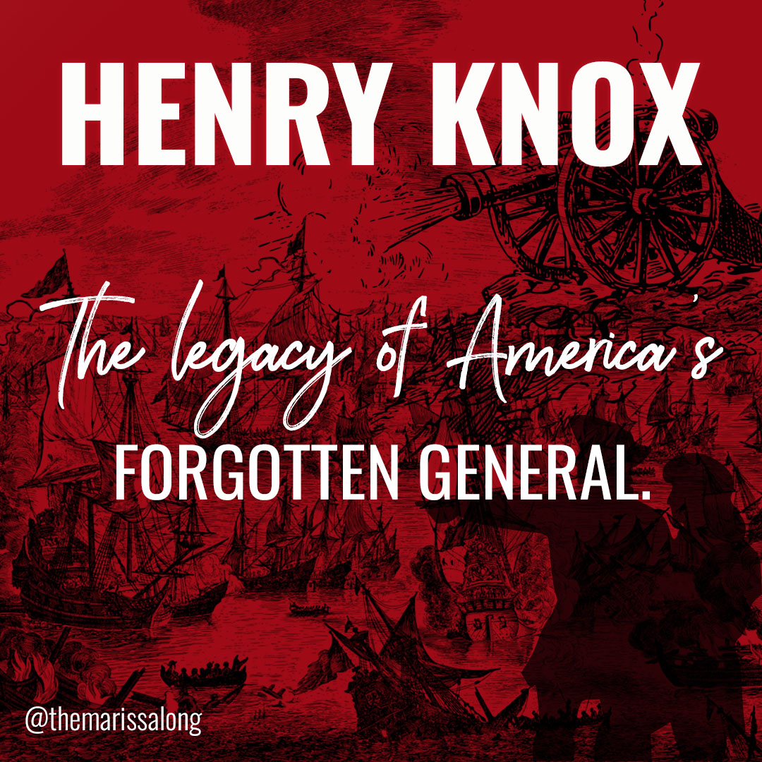 Henry Knox: The Legacy of America's Forgotten General