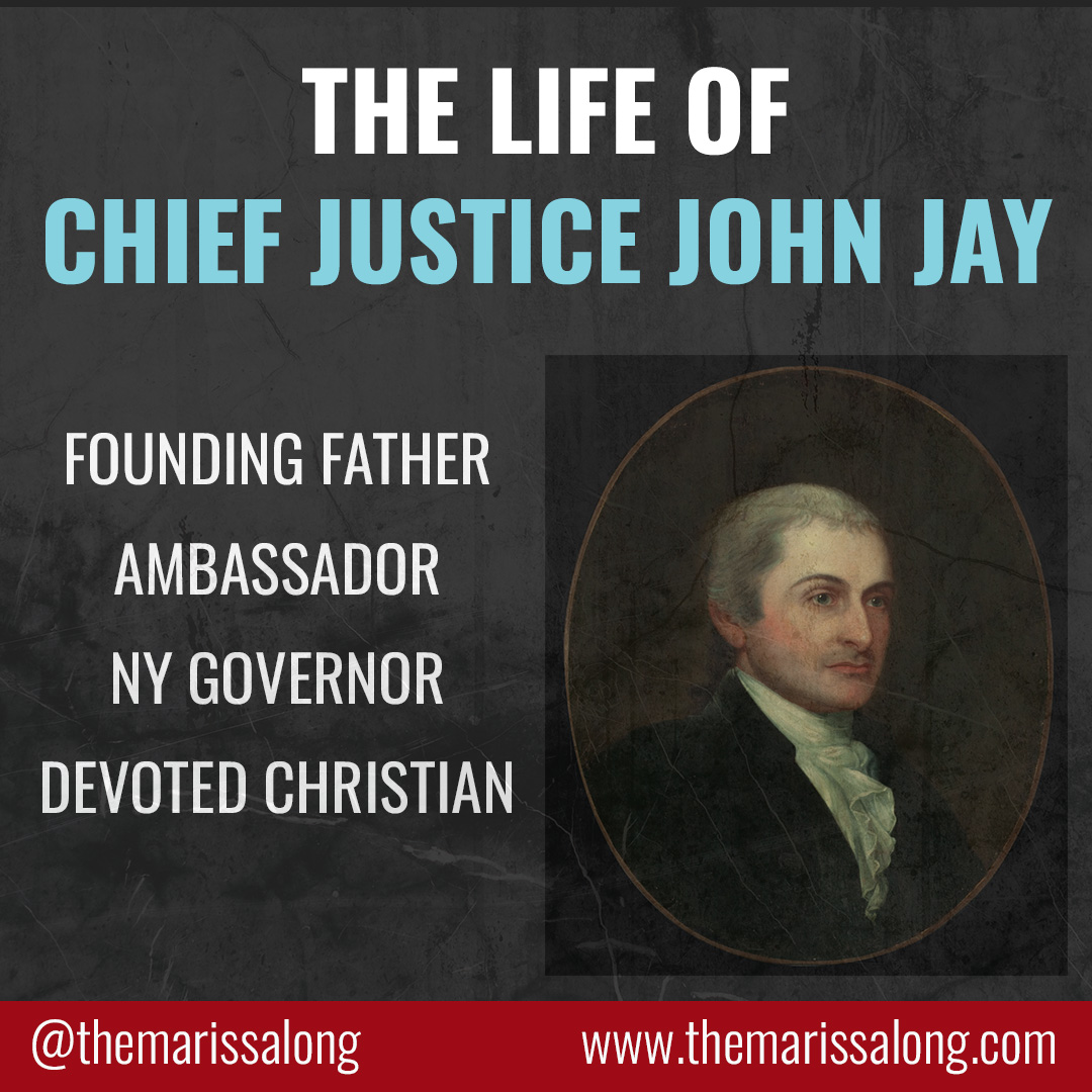 The Life of John Jay: Founding Father, Chief Justice, New York Governor,  and Devoted Christian - The Marissa Long